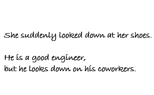 look down phrasal verb vs. idiom