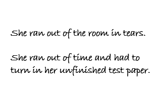 run out phrasal verb vs. idiom