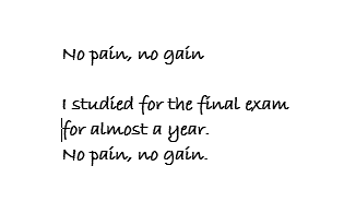 no pain no gain examples